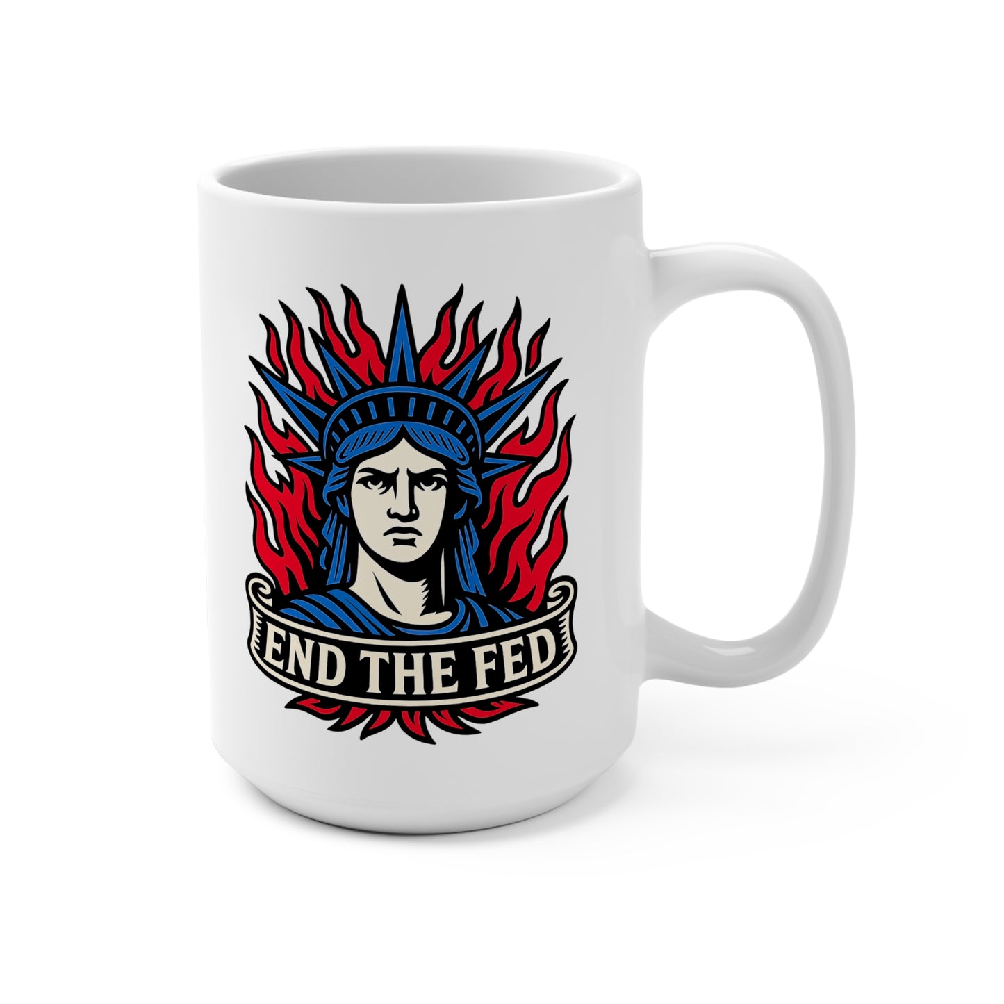 Lady Liberty's Rage: End The Fed Protest Mug 15oz