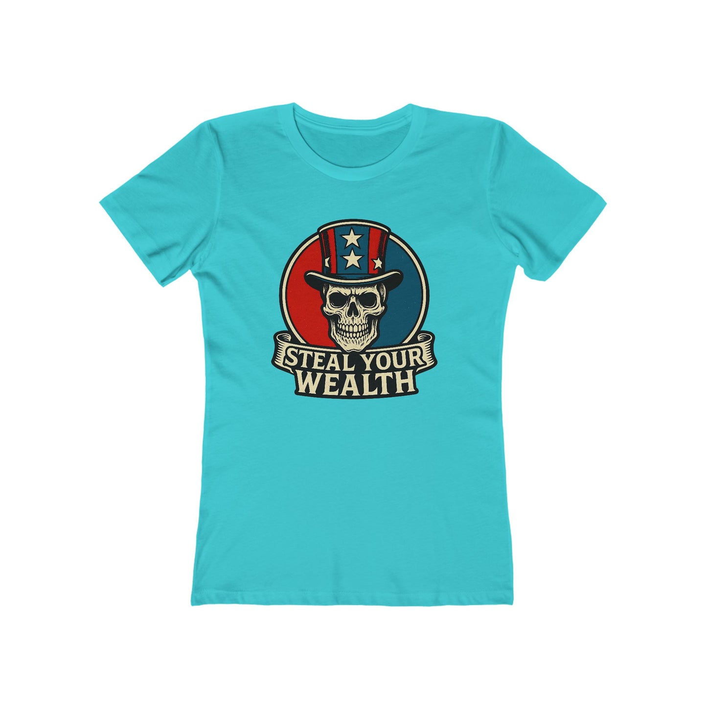 Womens Uncle Scam: Steal Your Wealth Tee