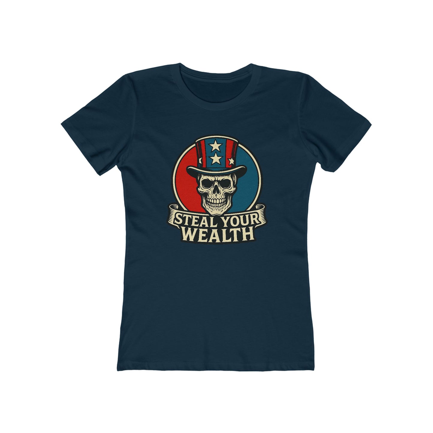 Womens Uncle Scam: Steal Your Wealth Tee