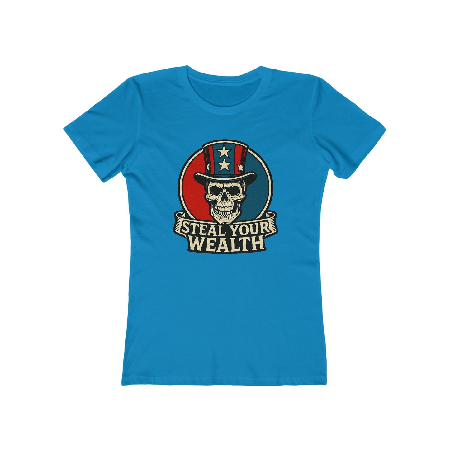Womens Uncle Scam: Steal Your Wealth Tee