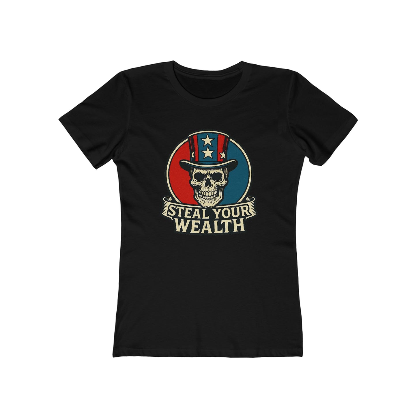 Womens Uncle Scam: Steal Your Wealth Tee